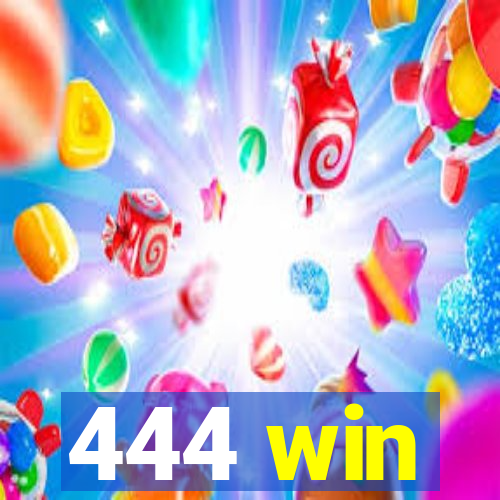 444 win